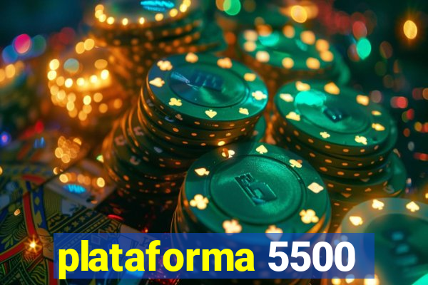 plataforma 5500